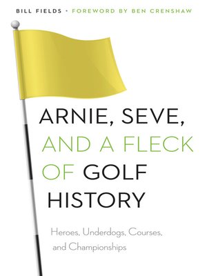 cover image of Arnie, Seve, and a Fleck of Golf History